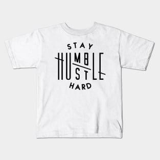 Stay Hustle Hard Kids T-Shirt